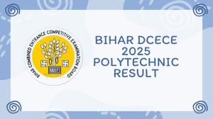 Bihar DCECE 2025 Polytechnic Result Out bceceboard.bihar.gov.in Download Rank Card Here