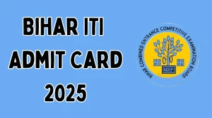 Bihar ITI Admit Card 2025 Out Download Online @ bceceboard.bihar.gov.in Check Bihar ITI Exam Date