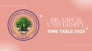 Bilaspur University Time Table 2025 Announced @ bilaspuruniversity.ac.in Details Here