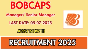 BOBCAPS Manager/ Senior Manager Recruitment 2025 - Apply Offline