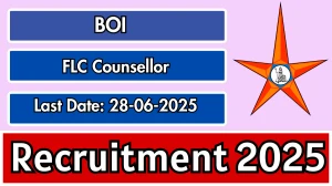 BOI FLC Counsellor Recruitment 2025 - Apply Offline
