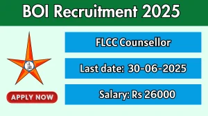 BOI FLCC Counsellor Recruitment 2025 - Apply Offline