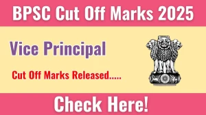 BPSC Vice Principal Cut Off Marks 2025 has released: Check Cut off Marks here bpsc.bihar.gov.in BPSC Vice Principal Cut Off Marks 2025 has released: Check Cut off Marks here bpsc.bihar.gov.in
