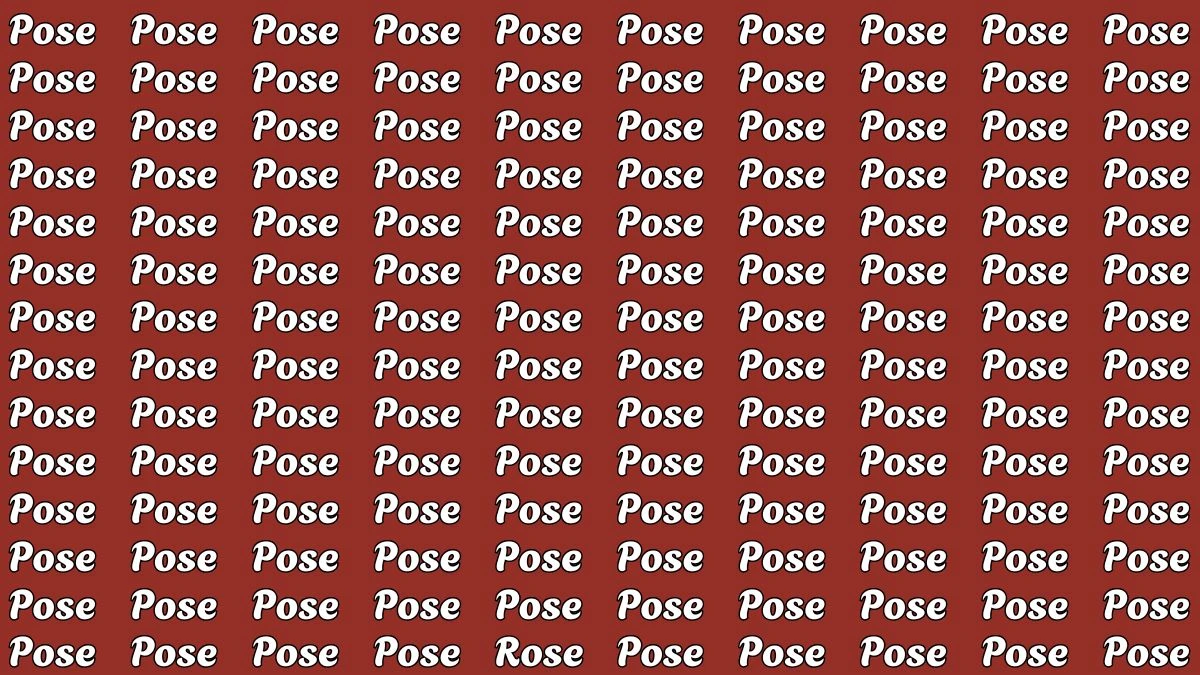 Brain Teaser: Within 5 Seconds Spot The Word Rose among Pose