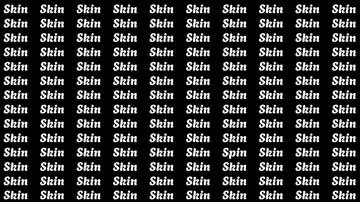 Brain Teaser: Within 5 Seconds Spot The Word Spin among Skin