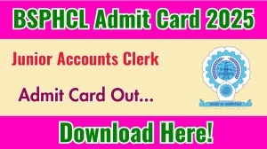 BSPHCL Junior Accounts Clerk Admit Card 2025 OUT Download Link bsphcl.co.in BSPHCL Junior Accounts Clerk Admit Card 2025 OUT Download Link bsphcl.co.in