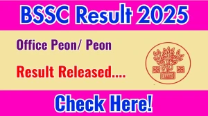 BSSC Office Peon/ Peon Result 2025 Out at bssc.bihar.gov.in, Direct Link to Download Result PDF Here