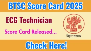 BTSC ECG Technician Score Card 2025 Out at btsc.bihar.gov.in, Direct Link to Download Score Card PDF Here BTSC ECG Technician Score Card 2025 Out at btsc.bihar.gov.in, Direct Link to Download Score Card PDF Here