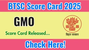 BTSC GMO Score Card 2025 Out at btsc.bihar.gov.in, Direct Link to Download Score Card PDF Here BTSC GMO Score Card 2025 Out at btsc.bihar.gov.in, Direct Link to Download Score Card PDF Here