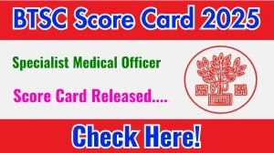 BTSC SMO Score Card 2025 Out at btsc.bihar.gov.in, Direct Link to Download Score Card PDF Here