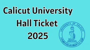 Calicut University Hall Ticket 2025 OUT cupbonline.uoc.ac.in Check Calicut University Fourth Semester Hall Ticket Details Here