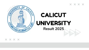 Calicut University Result 2025 Released at uoc.ac.in Direct Link to Download 1st, 6th Sem Result