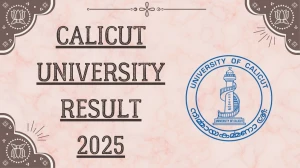 Calicut University Result 2025 Released at uoc.ac.in Direct Link to Download 1st to 4th Semester Result