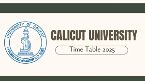 Calicut University Time Table 2025 Announced @ pareekshabhavan.uoc.ac.in Details Here Calicut University Time Table 2025 Announced @ pareekshabhavan.uoc.ac.in Details Here