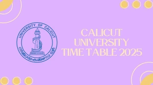 Calicut University Time Table 2025 Announced @ pareekshabhavan.uoc.ac.in Details Here