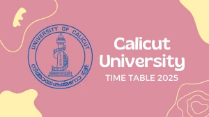 Calicut University Time Table 2025 Announced @ pareekshabhavan.uoc.ac.in Details Here