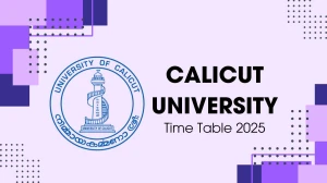 Calicut University Time Table 2025 Announced @ pareekshabhavan.uoc.ac.in Details Here