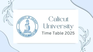 Calicut University Time Table 2025 Announced @ pareekshabhavan.uoc.ac.in Details Here Calicut University Time Table 2025 Announced @ pareekshabhavan.uoc.ac.in Details Here