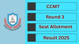 CCMT Round 3 Seat Allotment Result 2025 Released at ccmn.admissions.nic.in Direct Link to Download Result