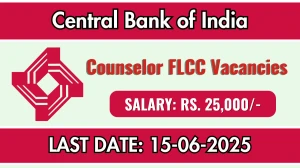 Central Bank of India Counselor FLCC Recruitment 2025 - Apply Offline for 02 Posts Central Bank of India Counselor FLCC Recruitment 2025 - Apply Offline for 02 Posts