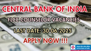 Central Bank of India FLCC Counselor Recruitment 2025 - Apply Offline Central Bank of India FLCC Counselor Recruitment 2025 - Apply Offline