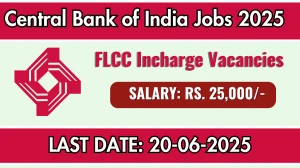 Central Bank of India FLCC Incharge Recruitment 2025 - Apply Offline for 02 Posts Central Bank of India FLCC Incharge Recruitment 2025 - Apply Offline for 02 Posts