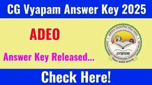 CG Vyapam ADEO Answer Key 2025 Released: Download the answer key at vyapamcg.cgstate.gov.in.