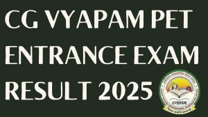 CG Vyapam PET Entrance Exam Result 2025 Released at vyapamcg.cgstate.gov.in Direct Link to Download B.E and B.Tech Result