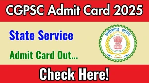 CGPSC State Service Mains Admit Card 2025 Out psc.cg.gov.in Get Direct Link Here