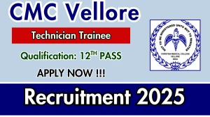 CMC Vellore Technician Trainee Recruitment 2025 - Apply Online CMC Vellore Technician Trainee Recruitment 2025 - Apply Online