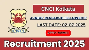CNCI Kolkata Junior Research Fellowship Recruitment 2025 - Apply Offline