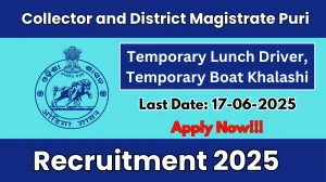 Collector and District Magistrate Puri Recruitment 2025 - Apply Offline for 52 Temporary Lunch Driver, Temporary Boat Khalashi Posts Collector and District Magistrate Puri Recruitment 2025 - Apply Offline for 52 Temporary Lunch Driver, Temporary Boat Khalashi Posts