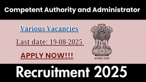 Competent Authority and Administrator Recruitment 2025 - Apply Offline for 03 Superintendent, Inspectors and More Posts