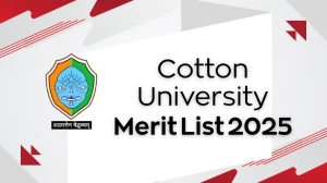 Cotton University Merit List 2025 Out at cottonuniversity.ac.in How to check Merit List Here