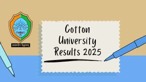 Cotton University Result 2025 Out at cottonuniversity.ac.in Direct Link to Download ODD Semester Result