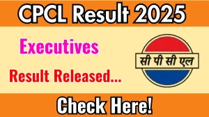 CPCL Executives Result 2025 Out at cpcl.co.in, Direct Link to Download Result PDF Here CPCL Executives Result 2025 Out at cpcl.co.in, Direct Link to Download Result PDF Here