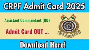 CRPF Assistant Commandant (GD) Admit Card 2025 Out crpf.gov.in Get Direct Link Here CRPF Assistant Commandant (GD) Admit Card 2025 Out crpf.gov.in Get Direct Link Here