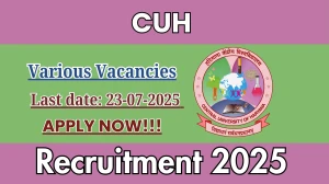 CUH Recruitment 2025 - Apply Online for 10 Professor, Associate Professor and More Posts