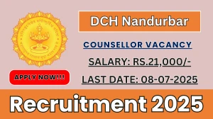 DCH Nandurbar Counsellor Recruitment 2025 - Apply Offline