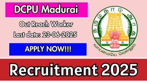 DCPU Madurai Out Reach Worker Recruitment 2025 - Apply Offline