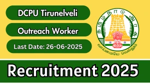 DCPU Tirunelveli Outreach Worker Recruitment 2025 - Apply Offline