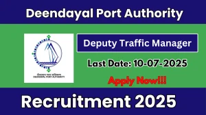 Deendayal Port Authority Deputy Traffic Manager Recruitment 2025 - Apply Online for 01 Posts