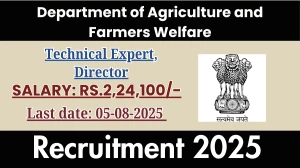 Department of Agriculture and Farmers Welfare Recruitment 2025 - Apply Offline for 05 Technical Expert, Director Posts