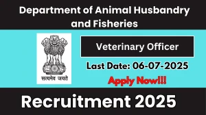 Department of Animal Husbandry and Fisheries Veterinary Officer Recruitment 2025 - Apply Online