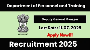 Department of Personnel and Training Deputy General Manager Recruitment 2025 - Apply Offline