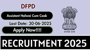 DFPD Assistant Halwai Cum Cook Recruitment 2025 - Apply Offline