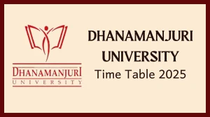 Dhanamanjuri University Time Table 2025 Announced @ dmu.ac.in Details Here