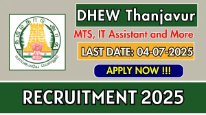 DHEW Thanjavur Recruitment 2025 - Apply Offline for 03 MTS, IT Assistant and More Posts DHEW Thanjavur Recruitment 2025 - Apply Offline for 03 MTS, IT Assistant and More Posts