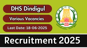 DHS Dindigul Recruitment 2025 - Apply Offline for 10 Medical officer, Driver and More Posts
