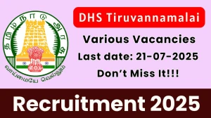 DHS Tiruvannamalai Recruitment 2025 - Apply Offline for 08 Tribal counselor, RMNCH Counselor and Other Posts